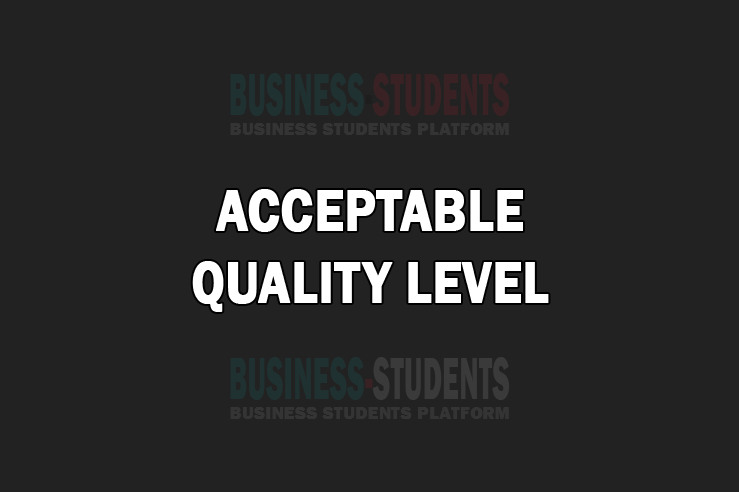 Business Students Platform, Acceptable Quality Level, AQL, wikipedia, wikileaks, investopedia, businesspedia,